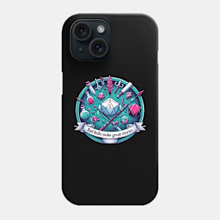 Dungeons and Dragons - Bad Rolls Make Great Stories Phone Case