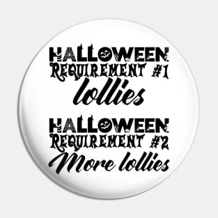 Halloween Requirement 1 - Lollies, Requirement 2 - More Lollies Pin