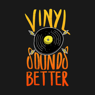 Vinyl Sounds Better Music Collector T-Shirt