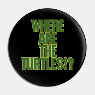 Where Are The Turtles!? **NEW FOR 2021** Pin