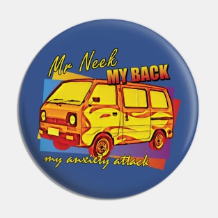 My Neck - My Back - My Anxiety Attack Pin