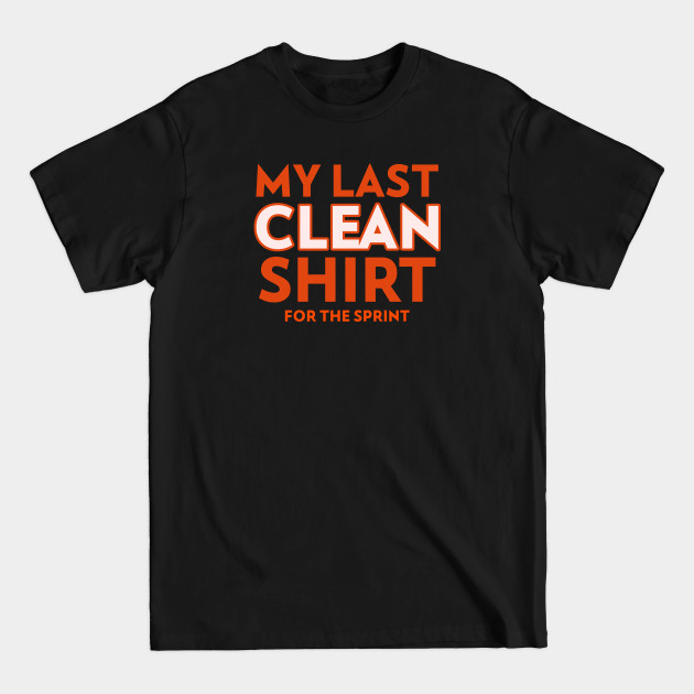 Discover "My last clean shirt for the sprint" - Agile Development - T-Shirt