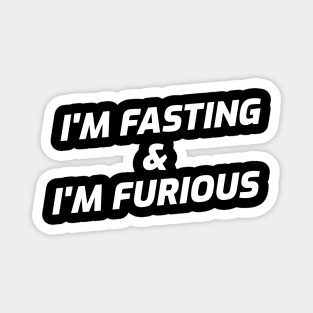 I'm Fasting & I'm Furious Magnet