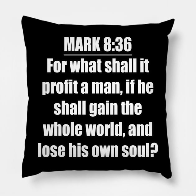 Mark 8:36 King James Version (KJV) Pillow by Holy Bible Verses