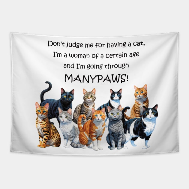 Don't judge me for having a cat - funny menopause gift - watercolour cat design Tapestry by DawnDesignsWordArt