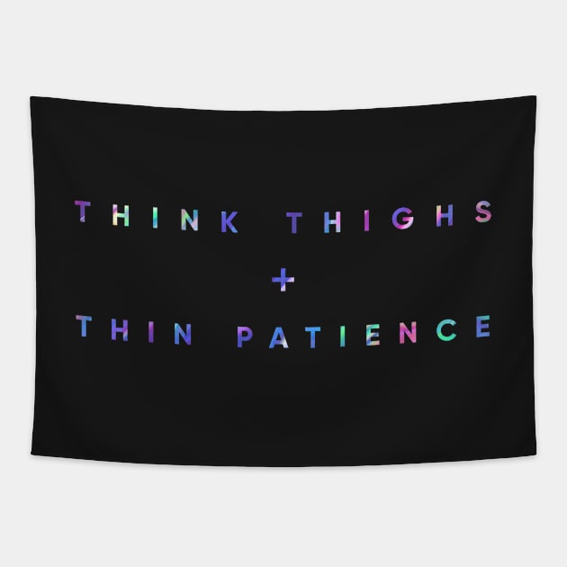 Think Thighs + Thin Patience Tapestry by MouadbStore