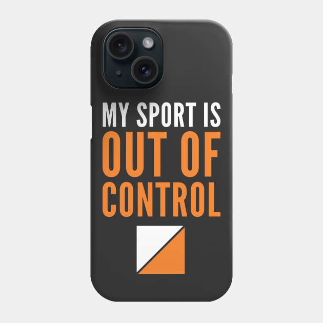 My Sport is Out of Control Orienteering Control Hiking Phone Case by PodDesignShop