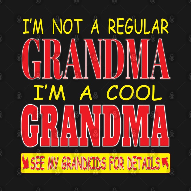 I'm Not A Regular Grandma I'm A Cool Grandma See My Grandkids for Details by Envision Styles