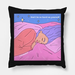 Don’t be so hard on yourself Pillow