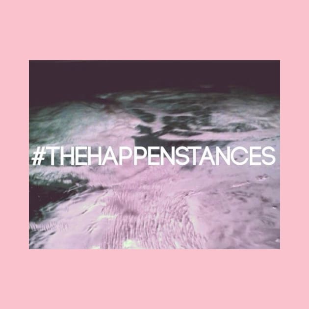 #THEHAPPENSTANCES by HighDive