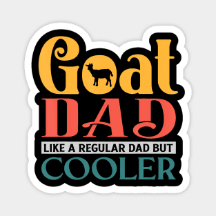 Goat Dad Like A Regular Dad But Cooler Daddy Fathers Magnet