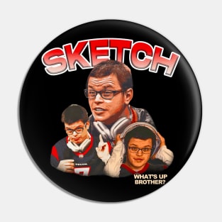 Sketch What's Up Brother Funny Sketch Streamer Pin