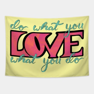 Do What You Love What You Do Tapestry