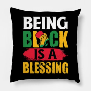 Being Black Is a Blessing Melanin Shirt for Women and Men Juneteenth Pillow
