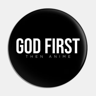 God First Then Anime Pin