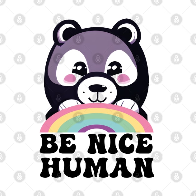 Be Nice Human Bear Funny by ulunkz