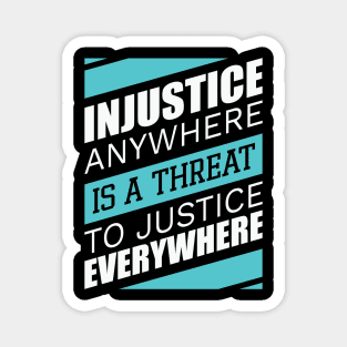 Injustice anywhere is a threat to justice everywhere, Black History Magnet