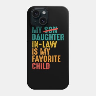 My Daughter-in-law is My Favorite Child Phone Case