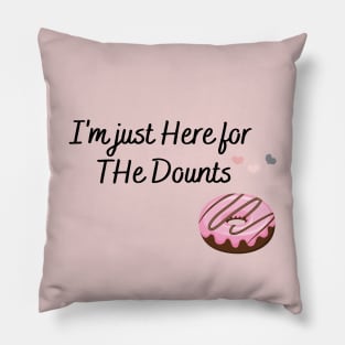 Im just here for dounts Pillow