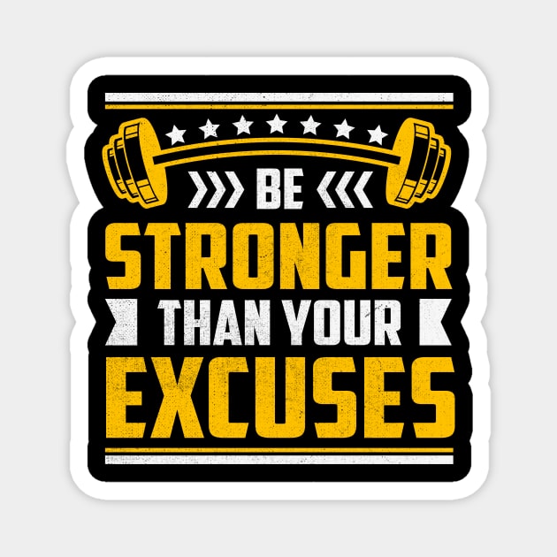 Be Stronger Than Your Excuses Magnet by TheDesignDepot