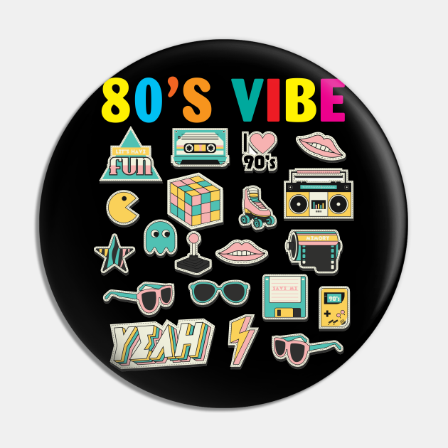 Vintage Back to the 80's 80s Vibe 80s Vibe Pin TeePublic