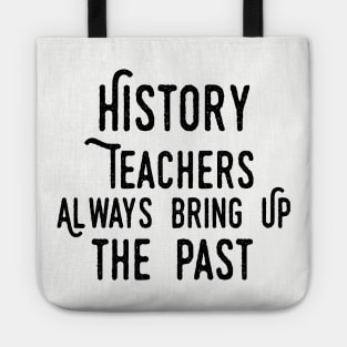 history teacher ,appreciation quotes , history teacher meme 2020 , community  trend history teacher Tote