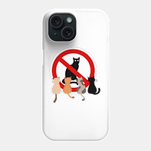 Cats Not Allowed. Phone Case