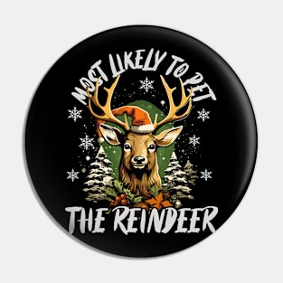 Most likely to pet the reindeer Pin