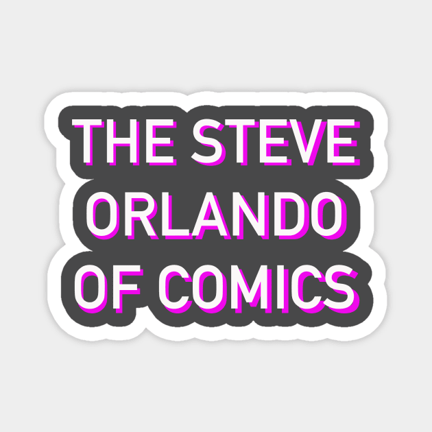 The Steve Orlando Of Comics Magnet by TheSteveOrlandoOC