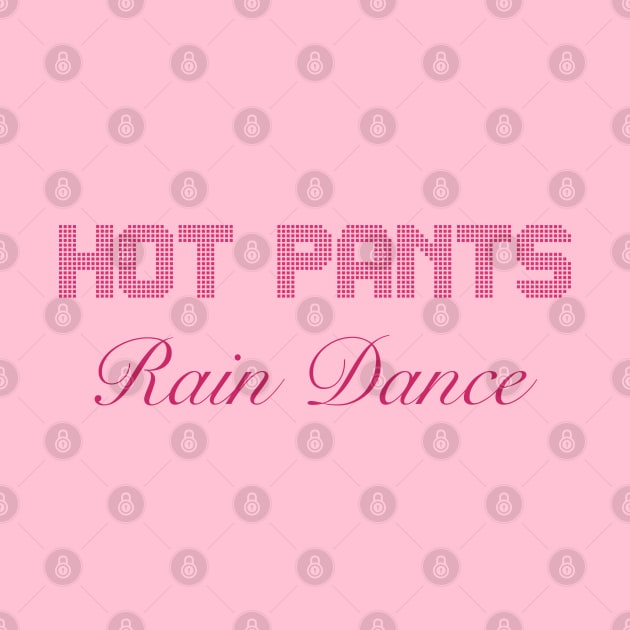 Hot Pants Rain Dance by Tommymull Art 