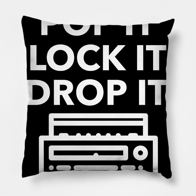 SHAKE IT POP IT LOCK IT DROP IT Pillow by TeeNZ