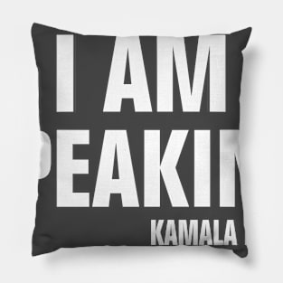 I AM SPEAKING Pillow