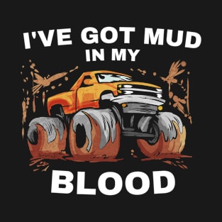 Mud Bogging Truck Mud In My Blood Racing T-Shirt