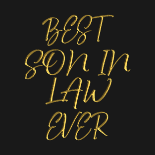 Best son in law ever T-Shirt