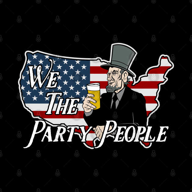 We The Party People Abe Lincoln by RadStar