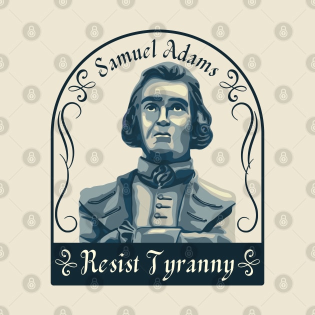 Samuel Adams Portrait and Quote by Slightly Unhinged