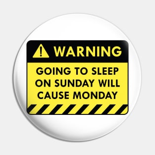 Warning Monday Pin
