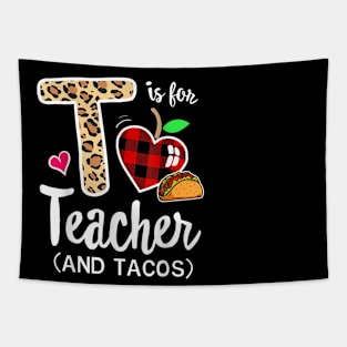 T Is For Teacher and Tacos, For Teacher & Tacos Lovers Tapestry