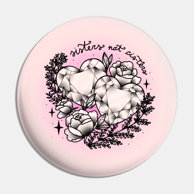 Sisters Not Cis-ters Pin by chiaraLBart