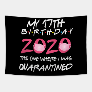 17th birthday 2020 the one where i was quarantined Tapestry