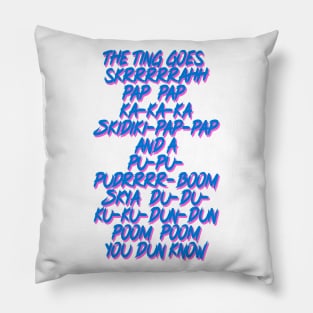 The Ting Goes - Meme Lyrics Design Pillow