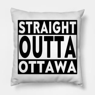 Straight Outta Ottawa Blk Pillow