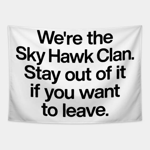 We're The Sky Hawk Clan Tapestry by DankFutura