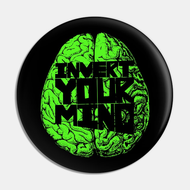 Invert your mind green Pin by Segrom