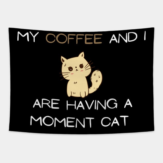 My coffee and I are having A moment cat Tapestry by TheHigh