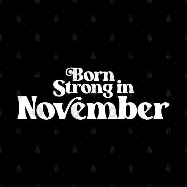 Born Strong in November - Birth Month (2) - Birthday by Vector-Artist