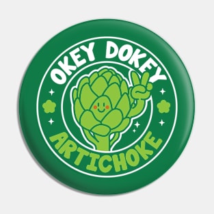 Okey Dokey Artichokey Pin