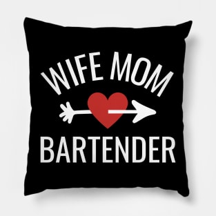 Wife Mom Bartender Gift Idea Pillow