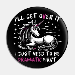 I Just Need To Be Dramatic Lazy Unicorn Gift Pin