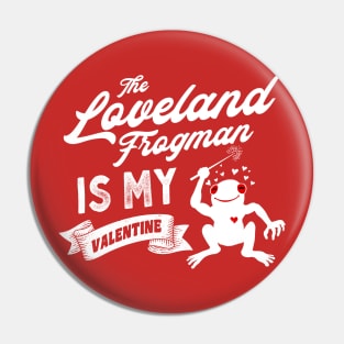 The Loveland Frogman is My Valentine Cute Valentines Day Cryptid Pin